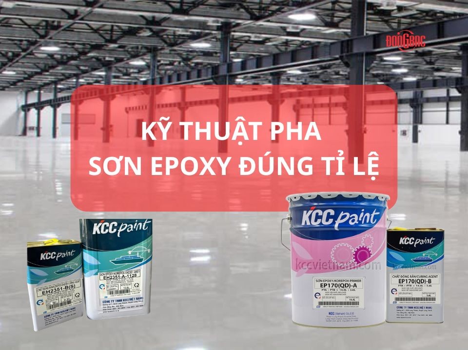 Kỹ Thuật Pha Sơn Epoxy Đúng Tỉ Lệ – Tránh Lỗi Bong Rộp, Đóng Cục