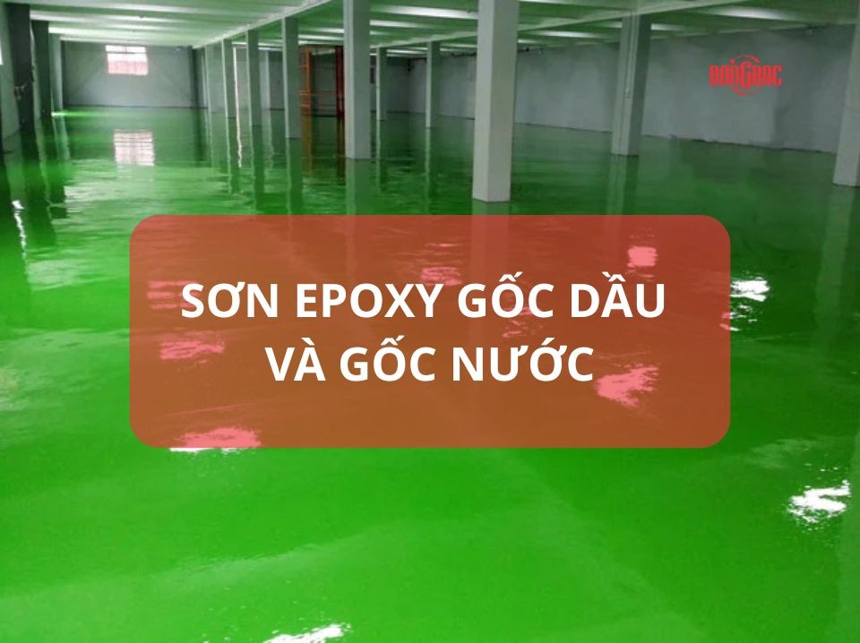 So Sánh Thi Công Sơn Epoxy Gốc Dầu Và Gốc Nước
