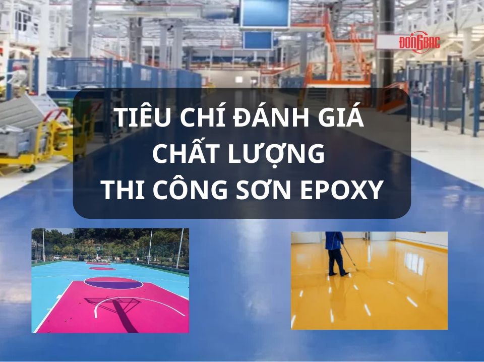 Tiêu Chí Đánh Giá Chất Lượng Thi Công Sơn Epoxy Sau Khi Hoàn Thiện