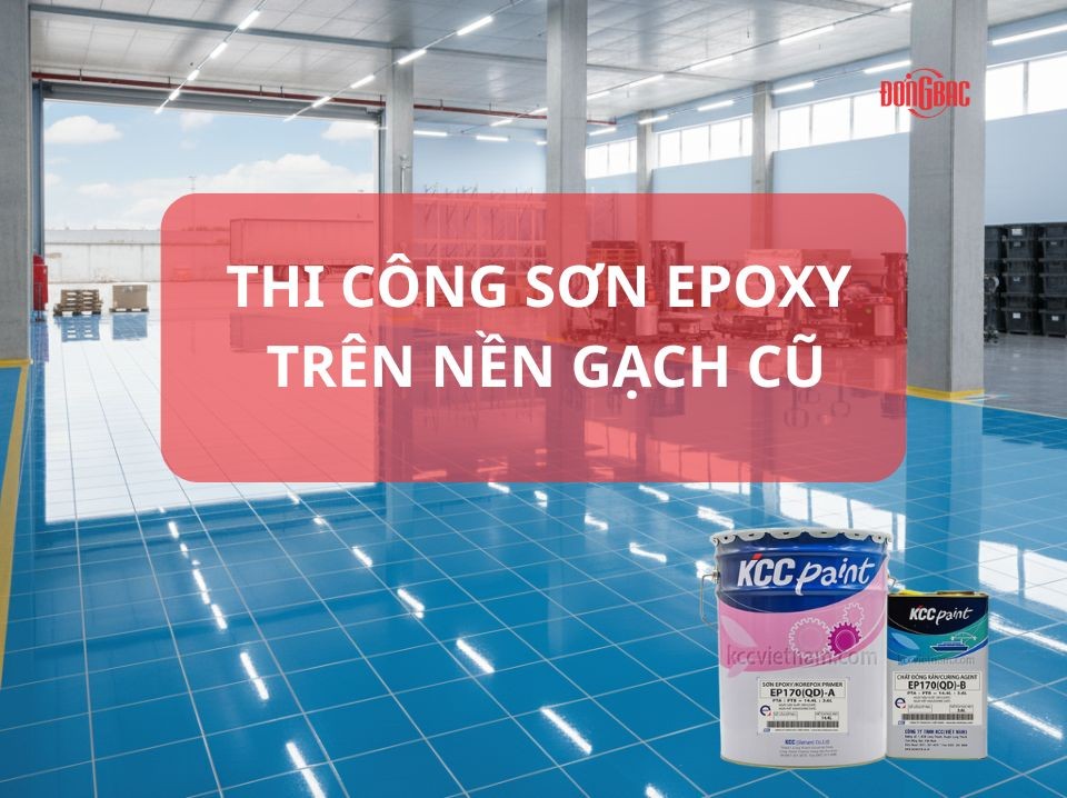 Hướng Dẫn Thi Công Sơn Epoxy Trên Nền Gạch Cũ – Có Nên Không?